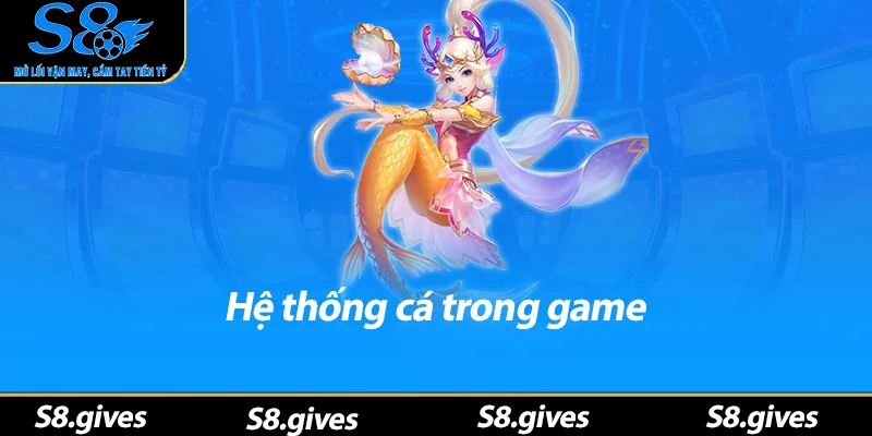 Hệ thống cá trong game