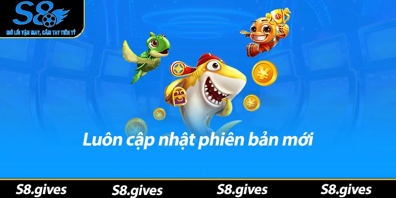 Luôn cập nhật phiên bản mới