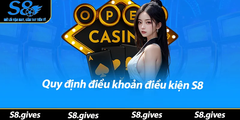 Quy định điều khoản điều kiện S8