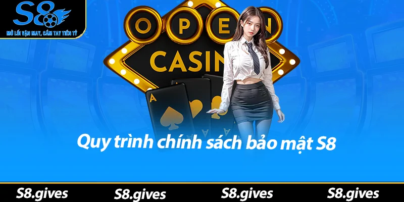 Quy trình chính sách bảo mật S8